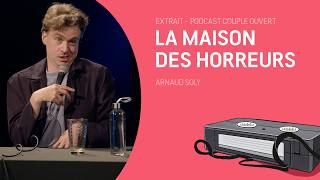 Couple Ouvert Date - La maison des horreurs (lue avec Arnaud Soly)