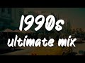 1990s throwback mix  nostalgia playlist