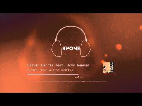 Calvin Harris feat. John Newman - Blame (One & One Remix)