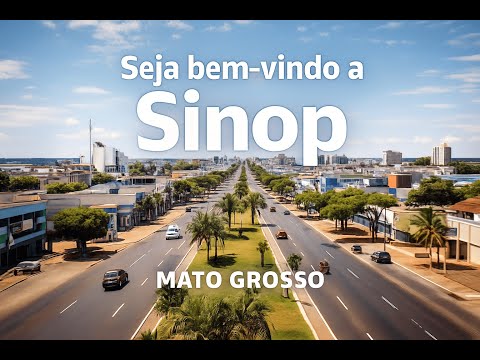 Conheça Sinop no Mato Grosso