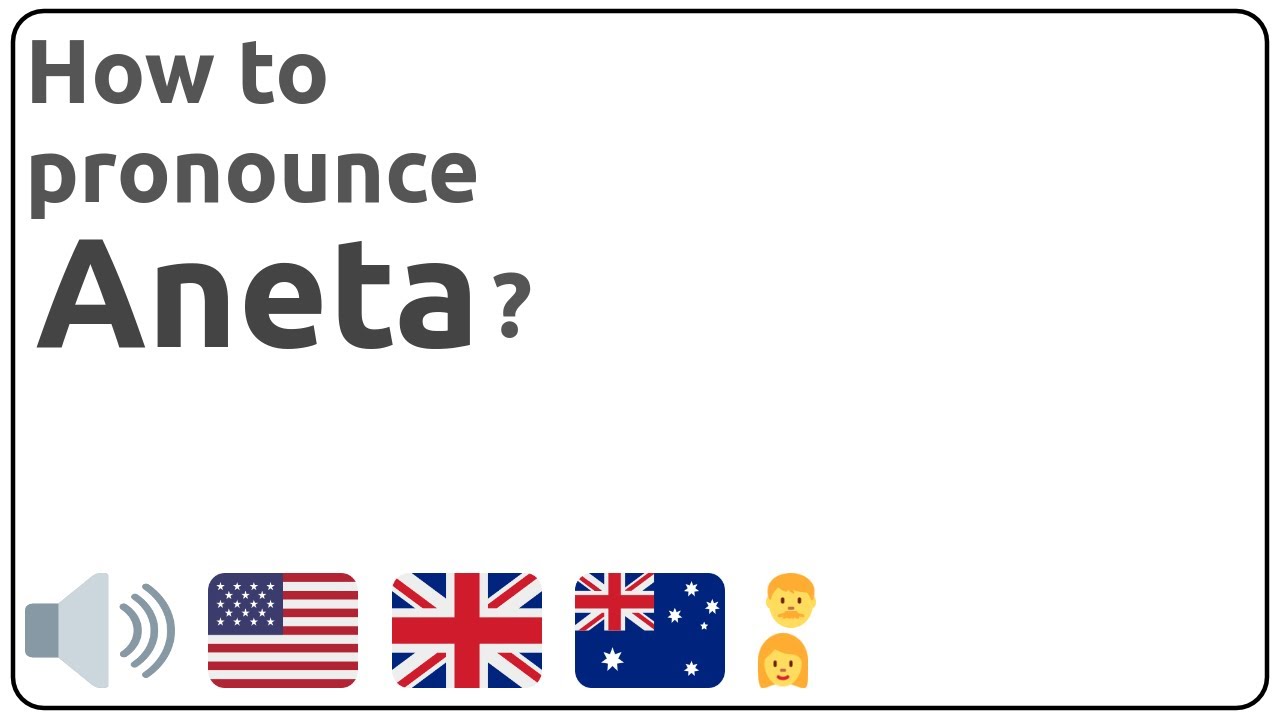 How to pronounce Aneta in english?