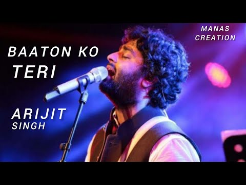 Baaton ko teri || Arijit Singh || full video song|| manas creation