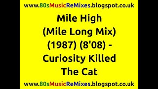 Mile High (Mile Long Mix) - Curiosity Killed The Cat | 80s Club Mixes | 80s Club Music | 80s Pop Hit