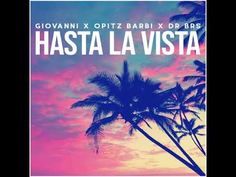 Giovanni x Opitz Barbi x DR BRS – Hasta La Vista