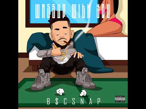 B$C SNAP- Wassup With You  [prod. JammyBeatz]