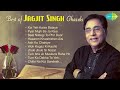 Best Of Jagjit Singh Ghazals Woh Kagaz Ki Kashti Chithi Na Koi Sandesh Jhuki Jhuki Si Nazar