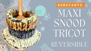 SNOOD TRICOT MAXI réversible (femme/homme)