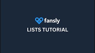 Fansly U: Lists Tutorial