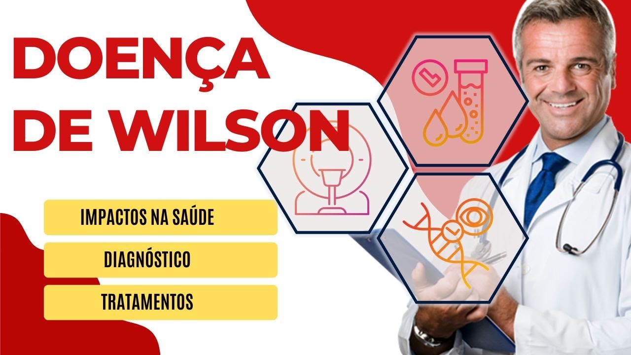 Doença de Wilson - Uma condição genética rara que afeta o metabolismo do cobre