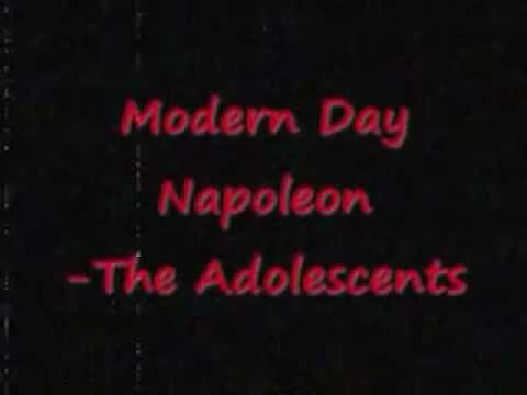 Modern Day Napoleon -The Adolescents
