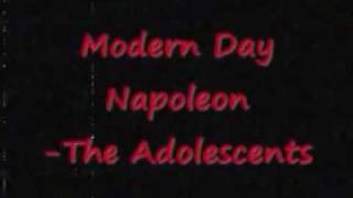 Modern Day Napoleon -The Adolescents