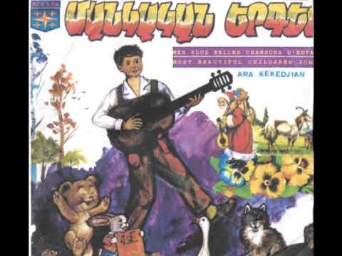 Ara Kekedjain   Armenian Children Songs Vol  3