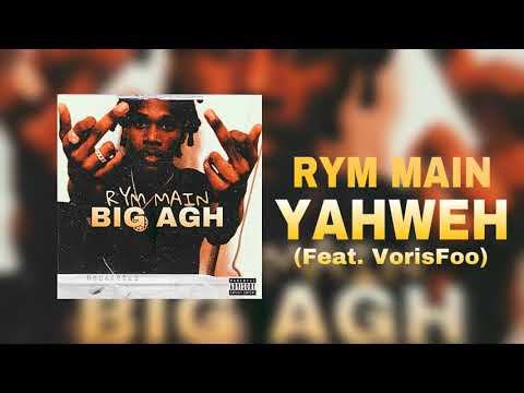 RYM Main - “YAHWEH” (Feat. RYM VorisFoo) [BIG AGH]
