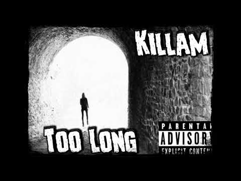 Lil Kilam Presents - Too Long ( Mastered By Lul G )