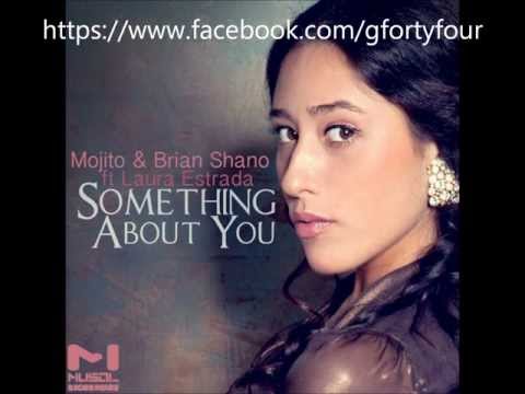 Mojito & Brian Shano ft Laura Estrada - Something About You ( G44 & Immi V Remix)