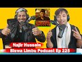 Najir Hussain !! Biswa Limbu Podcast Ep 225