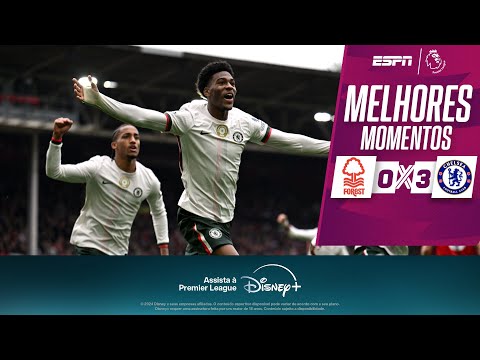 Gols e lances de Nottinghan Forest x Chelsea