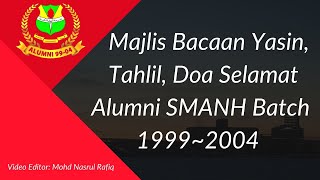 Download lagu Majlis Bacaan Yasin, Tahlil, Doa Selamat Alumni SMANH Batch 1999~2004 mp3