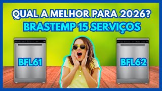 LAVA LOUÇAS BRASTEMP 15 SERVIÇOS: BLF61 VS BLF62, QUAL VALE MAIS A PENA PARA 2026?
