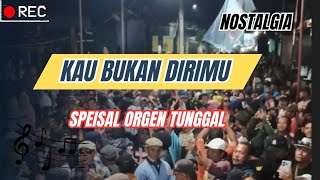 Download lagu Kau Bukan Dirimu || Dangdut Speisal Orgen Tunggal (Cover)  mp3