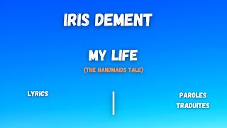 Iris Dement My life lyrics | paroles | the Handmaid&#39;s tale