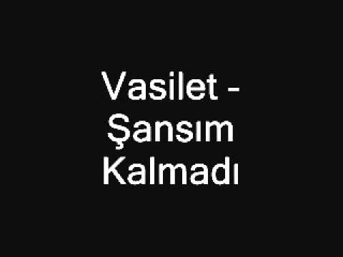 Vasilet - Şansım Kalmadı