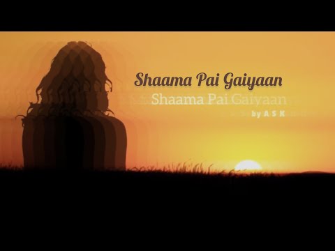 Shaama Pai Gaiyaan | Cover | A S K | Coke Studio Season 9 | Rachel Viccaji & Kashif Ali | 2021