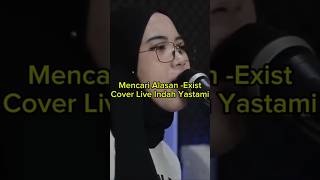 Download lagu Mencari Alasan -Exist | Cover Live Indah Yastami. mp3