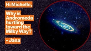 The science of expansion: Andromeda, gravity, and the ‘Big Rip’ | Michelle Thaller