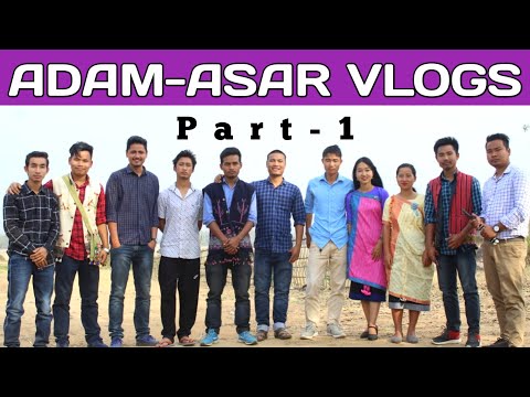 ADAM-ASAR VLOGS || Part-1 || By Sem Vlogs - The Karbi Vlogger