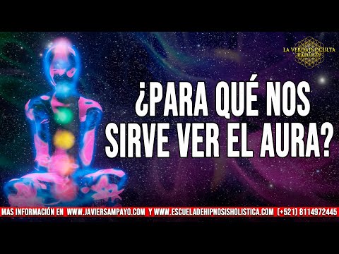 ¿PARA QUÉ NOS SIRVE VER EL AURA?  | curso de autoprotección | Javier Sampayo