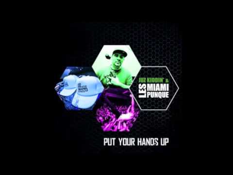 Juz Kiddin' & Les Miami Punque - Put Your Hands Up (Beatbouncers remix)