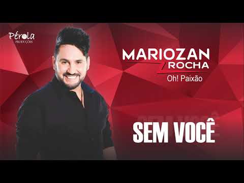 Sem Você - Mariozan Rocha