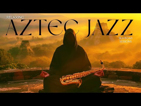 AZTEC JAZZ: The Temple of the Sun Session