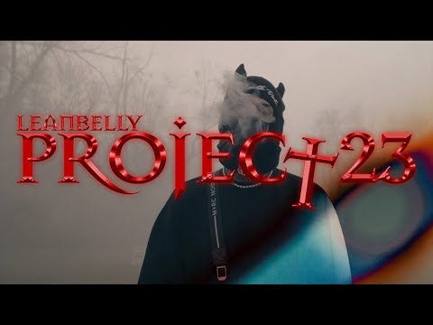 LeanBelly - PROJECT 23 (Official Music Video)