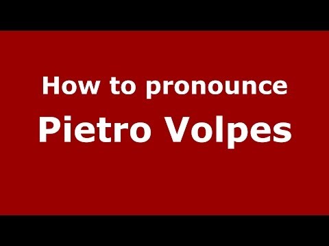 How to pronounce Pietro Volpes (Italian/Italy) - PronounceNames.com