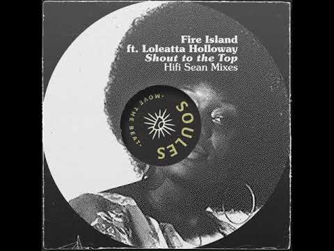 Fire Island - Shout To The Top feat. Loleatta Holloway (Hifi Sean mix)