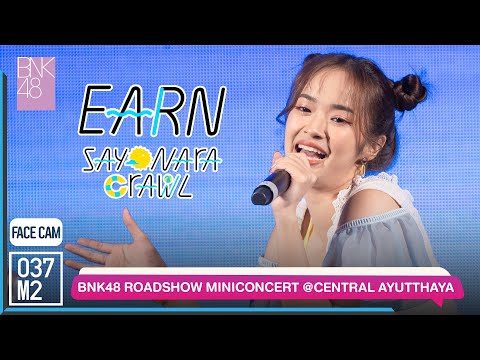 220522 BNK48 Earn - Sayonara Crawl @ BNK48 11th Single Sayonara Crawl Roadshow [FaceCam 4K 60p]