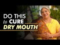 How To Overcome Dry Mouth And Tastelessness Dr Hansaji Yogendra