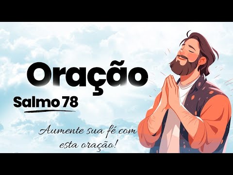 A Bondade de Deus Mesmo Quando Somos Infiéis | Salmo 78 – Reflexão e Conselhos para Sua Vida