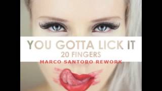20 Fingers - Lick It (Marco Santoro Rework)