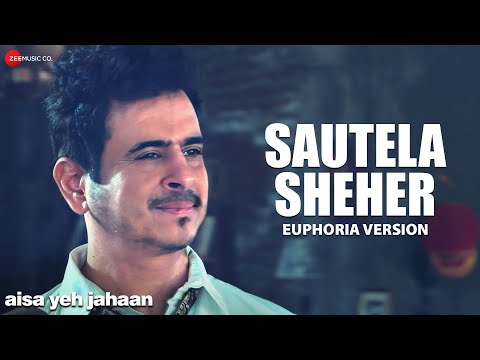 Sautela Sheher - Euphoria Version | Aisa Yeh Jahaan | Palash Sen