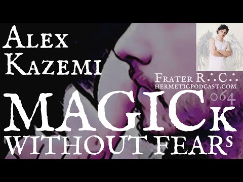 #064 Alex Kazemi "Pop Magick" with Frater RC  | MAGICk WITHOUT FEARs "Hermetic Podcast"