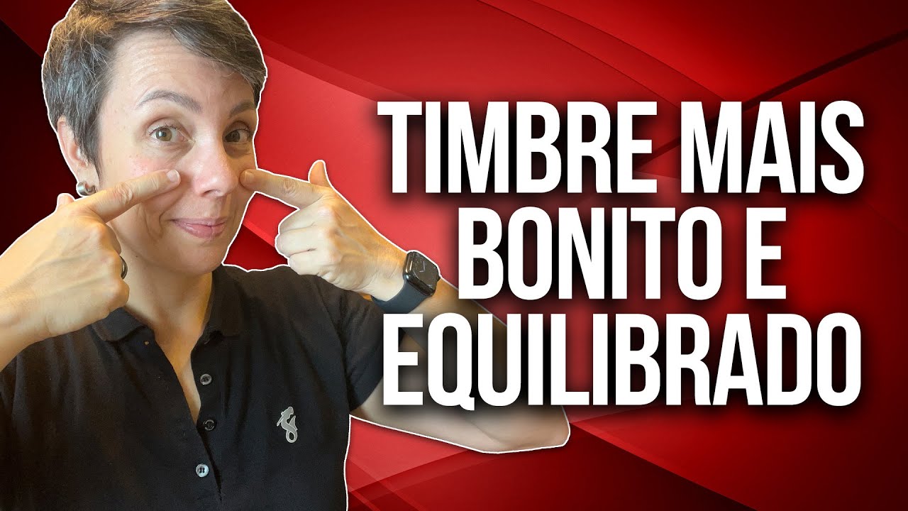Como ter um TIMBRE MAIS BONITO e EQUILIBRADO