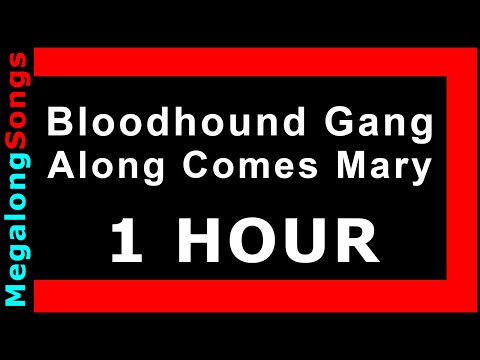 Bloodhound Gang - Along Comes Mary 🔴 [1 HOUR] ✔️