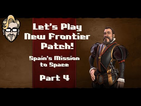 Let's Play Civilization 6- New Frontier Patch - Spain - Part 4