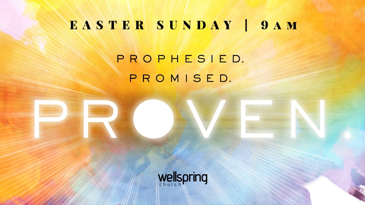 Proven: Easter At Wellspring