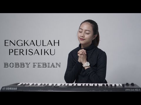 ENGKAULAH PERISAIKU - BOBBY FEBIAN | COVER BY MICHELA THEA