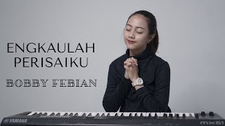 Download lagu ENGKAULAH PERISAIKU - BOBBY FEBIAN | COVER BY MICHELA THEA mp3