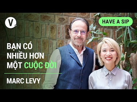 Bạn có nhiều hơn một cuộc đời - Marc Levy | #HaveASip 98